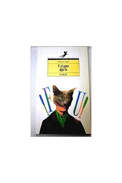 Y el gato dijo fu - Francisco J. Satué